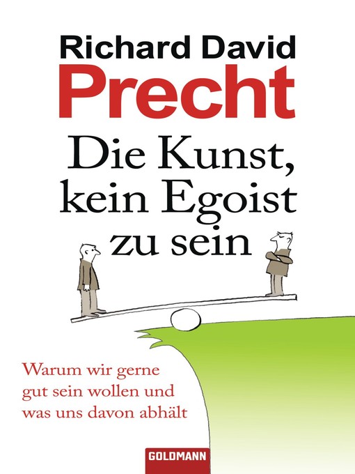 Title details for Die Kunst, kein Egoist zu sein by Richard David Precht - Available